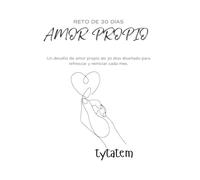 Reto de amor propio de 30 días: Un desafío de amor propio de 30 días diseñado para refrescar y reiniciar cada mes.