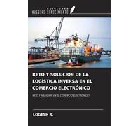 RETO Y SOLUCIÓN DE LA LOGÍSTICA INVERSA EN EL COMERCIO ELECTRÓNICO: RETO Y SOLUCIÓN EN EL COMERCIO ELECTRÓNICO