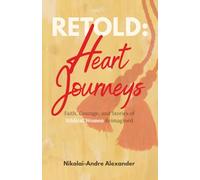 Retold: Heart Journeys: Faith, Courage, and Stories of Biblical Women Reimagined
