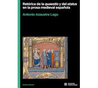 Retórica de la quaestio y del status en la prosa medieval española: 5 (Estudios literarios)