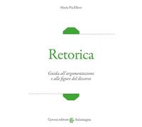 Retorica. Guida all'argomentazione e alle figure del discorso (Aulamagna)