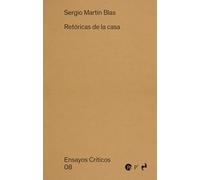 RETÓRICAS DE LA CASA: 8 (ENSAYOS CRITICOS)