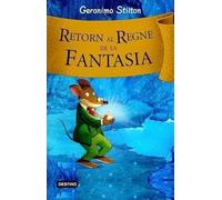 Retorn al regne de la fantasia (GERONIMO STILTON. REGNE DE LA FANTASIA)