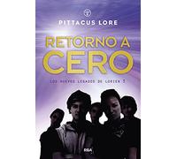Retorno a Cero (Los nuevos legados de Lorien 3) (Ficción)