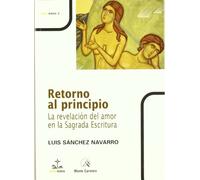 Retorno al principio: La revelación del amor en la Sagrada Escritura (DIDASKALOS)