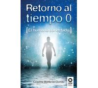 Retorno al tiempo 0 | Cristina Acebrón Guirau