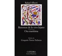 Retornos de lo vivo lejano; Ora maritima (Letras Hispánicas)