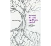 Retornos Del Exilio Republicano Español