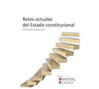 Retos actuales del estado constitucional: 1 (DERECHOS Y REALIDAD)