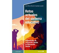 Retos actuales del sistema educativo. Propuestas de actuación desde la Educación Social (Universidad)
