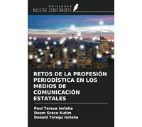 RETOS DE LA PROFESIÓN PERIODÍSTICA EN LOS MEDIOS DE COMUNICACIÓN ESTATALES