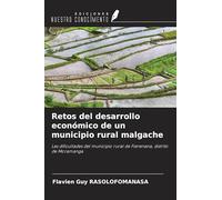 Retos del desarrollo económico de un municipio rural malgache: Las dificultades del municipio rural de Fierenana, distrito de Moramanga