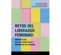 Retos Del Liderazgo Femenino: Perspectiva De Las Directivas Y Empresas En Aragón
