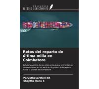 Retos del reparto de última milla en Coimbatore: Estudio analítico de los retos a los que se enfrentan los consumidores en los servicios logísticos y de reparto hacia la ciudad de coimbatore