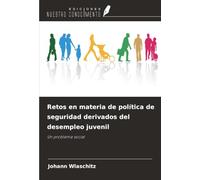 Retos en materia de política de seguridad derivados del desempleo juvenil: Un problema social
