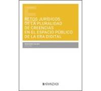 Retos Jurídicos De La Pluralidad De Creencias En El Espacio Público De La Era Digital