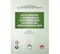 Retos jurídicos y empresariales en sostenibilidad en Europa: del greenwashing al ESPR: COLECCIÓN «ESTUDIOS DE EMPRESAS, DERECHOS HUMANOS Y MEDIO AMBIENTE» (monografico)