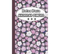 Retos Para Ahorrar Dinero: Diario de Seguimiento con 4 Desafíos de Ahorro Diferentes | Toma el Control de Tus Finanzas y Asegura un Futuro | Una ... de ahorrar 100€, 250€, 300€, 500€, 1000€