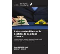 Retos sostenibles en la gestión de residuos urbanos: El impacto de los residuos domésticos en el medio ambiente de la ciudad de Constantina