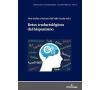 Retos traductológicos del hispanismo: 75 (Etudes de Linguistique, Littérature Et Arts / Studi Di Lingu)