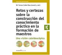Retos Y Certezas Sobre La Construcción Del Conocimiento Práctico En La