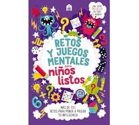 Retos y juegos mentales para niños listos: Más de 100 retos para poner a prueba tu inteligencia (NO FICCIÓN)