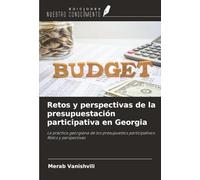 Retos y perspectivas de la presupuestación participativa en Georgia: La práctica georgiana de los presupuestos participativos: Retos y perspectivas