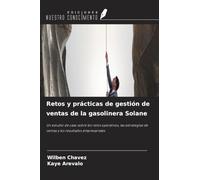 Retos y prácticas de gestión de ventas de la gasolinera Solane: Un estudio de caso sobre los retos operativos, las estrategias de ventas y los resultados empresariales