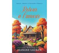 Retour à l'amour: Amitié, Amour et Secondes Chances (Amitié, amour et deuxième chance)