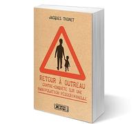 Retour à Outreau. Contre-enquête sur une manipulation pédocriminelle de Jacques THOMET (2013) Broché