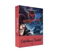 Retour au Pays imaginaire: L'histoire du Capitaine Crochet