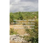 Retour au Pays. Juliette et Éliana: destin de deux femmes exceptionnelles. Elliot, enfant du Causse.