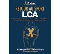 Retour au sport LCA: De l'évaluation à la prise de décision après rupture du ligament croisé antérieur : réflexions fondées sur l'expérience terrain et les preuves scientifiques