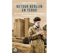Retour Berlijn en terug: Het verzwegen leven van een dwangarbeider en zijn verboden liefde