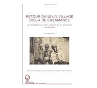 Retour dans un village Diola de Casamance: Les Diola du Mof Evvi : la terre du roi des pluies au Sénégal