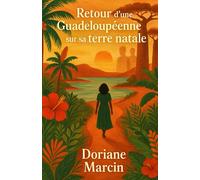 Retour d'une Guadeloupéenne à sa terre natale: L'appel des racines