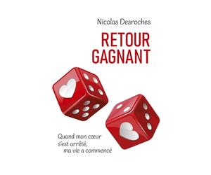 Retour gagnant: Quand mon coeur s'est arrêté, ma vie a commencé