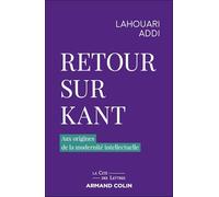 Retour sur Kant: Aux origines de la modernité intellectuelle