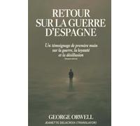 Retour sur la guerre d’Espagne: Un témoignage de première main sur la guerre, la loyauté et la désillusion (Grapevine edition)