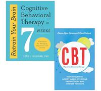 Retrain Your Brain Cognitive Behavioural Therapy in 7 Weeks By Seth J. Gillihan & Cognitive Behavioural Therapy By Elaine Iljon Foreman, Clair Pollard 2 Books Collection Set
