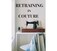 Retraining in Couture: Your Blueprint to Couture Success