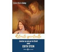 Retraite spirituelle: Centrer sa vie sur le Christ avec Edith Stein