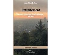 Retraitement: Six mois pour que la vie change… ou pas