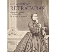 Retratadas: Fotografía, género y modernidad en el siglo XIX español (Arte Grandes temas)