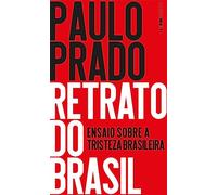 Retrato do Brasil. Ensaio Sobre a Tristeza Brasileira (Em Portugues do Brasil)