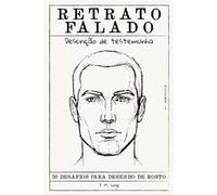 Retrato falado: Descrição de testemunha - Volume 1: 50 Desafios para desenho facial & prática de desenho forense