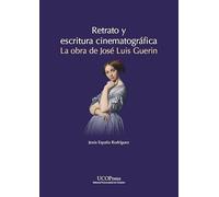 Retrato y escritura cinematográfica. La obra de José Luis Guerin (Estudios de Cine)