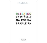 Retratos Da Infância Na Poesia Brasileira (ebook)