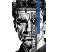 RETRATOS DE HOMBRES: 50 ROSTROS MASCULINOS PARA DESCUBRIR Y DIBUJAR