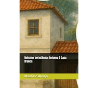 Retratos de Infância: Retorno à Casa Branca